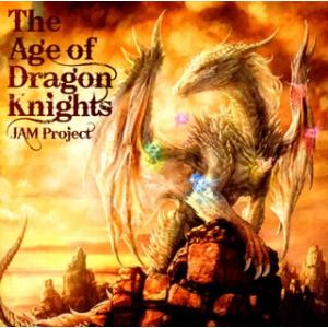CD)JAM Project/The Age of Dragon Knights (LACA-157...