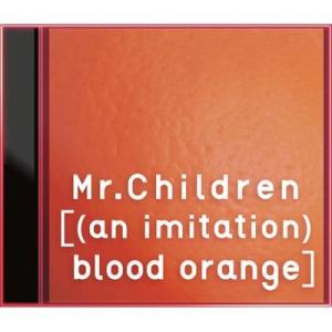 CD+DVD Mr.Children / [(an imitation)blood orange]【...