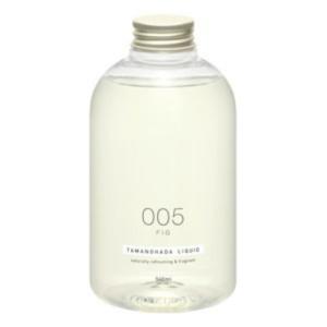TAMANOHADA　LIQUID　005　FIG(フィグ)　540mL ハンズ｜hands-net