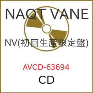 CD/NAQT VANE/NV (初回生産限定盤)