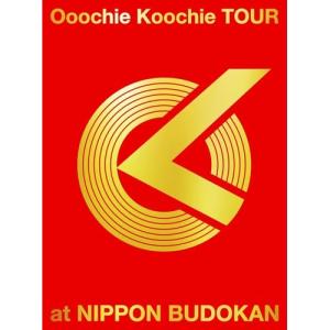 BD/Ooochie Koochie/Ooochie Koochie TOUR at NIPPON BUDOKAN(Blu-ray) (初回生産限定盤)