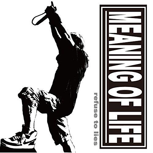 CD/MEANING OF LIFE/REFUSE TO LIES