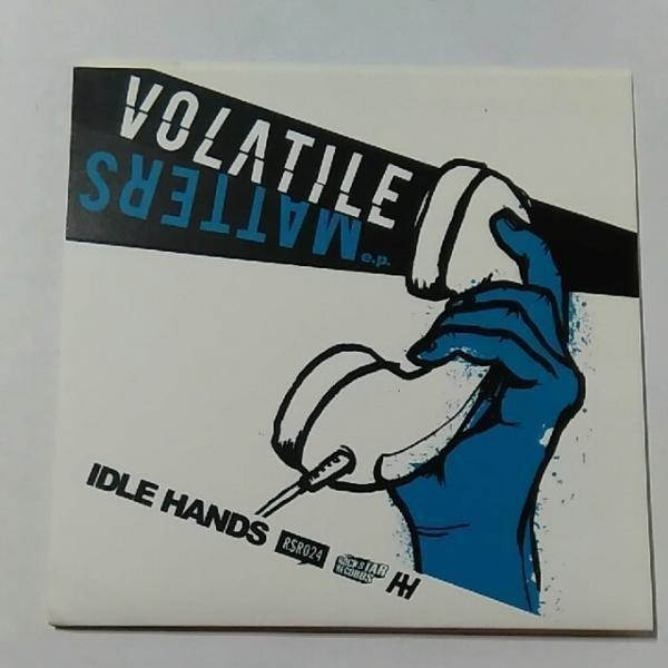 ◎ IDLE HANDS/ VOLATILE MATTERS 4曲入EP 独Punk Press G...