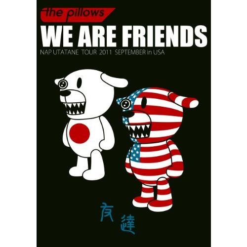 WE ARE FRIENDS 〜NAP UTATANE TOUR 2011 SEPTEMBER in...