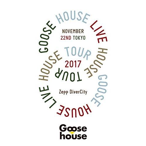 Goose house Live House Tour 2017.11.22 TOKYO [DVD]...