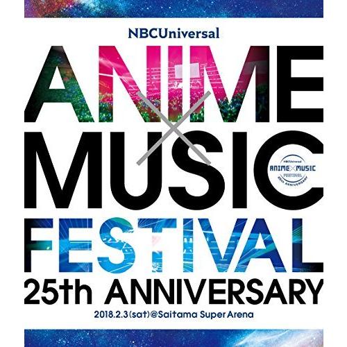 NBCUniversal ANIME×MUSIC FESTIVAL~25th ANNIVERSARY...