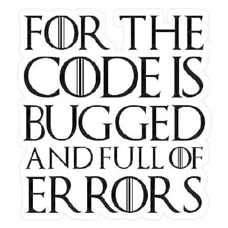 for The Code is bugged and Full of Errors. Game of...