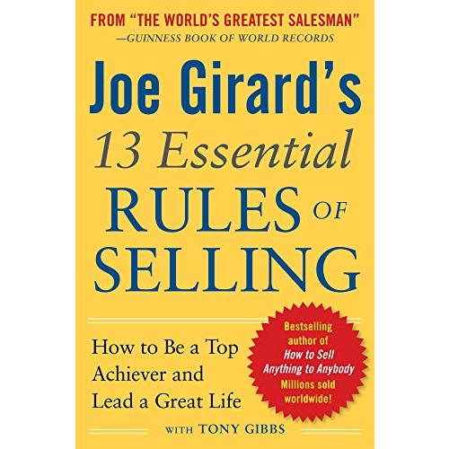 Joe Girard&apos;s 13 Essential Rules of Selling: How to...