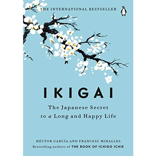 Ikigai: The Japanese Secret to a Long and Happy Li...
