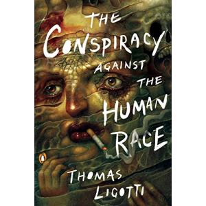 The Conspiracy against the Human Race: A Contrivan...