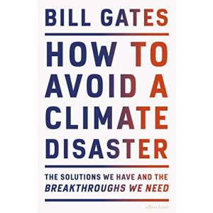 How to Avoid a Climate Disaster: The Solutions We Have and the Breakthroughs We Need【並行輸入品】