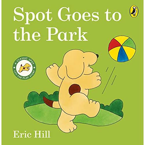 Spot Goes to the Park (Spot - Original Lift The Fl...