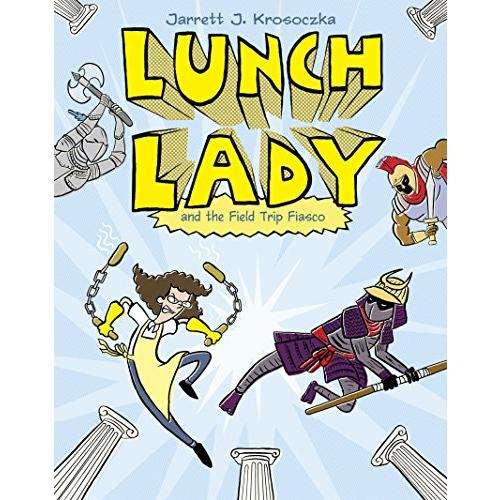 Lunch Lady and the Field Trip Fiasco: Lunch Lady #...