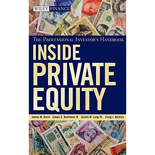 Inside Private Equity: The Professional Investor&apos;s...