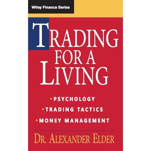 Trading for a Living: Psychology, Trading Tactics,...