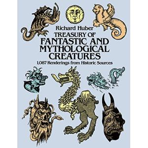 Treasury of Fantastic and Mythological Creatures: 1,087 Renderings from Historic Sources (Dover Pictorial Archive)【並行輸入品】