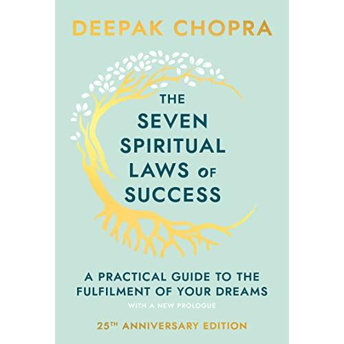Seven Spiritual Laws of Success: A Practical Guide...