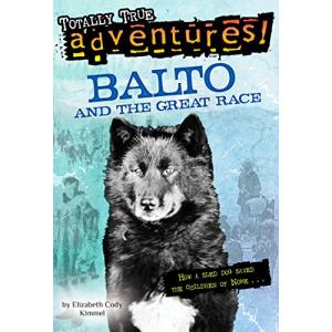 Balto and the Great Race (Totally True Adventures) : How a Sled Dog Saved the Children of Nome 【並行輸入品】の商品画像