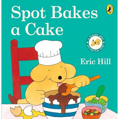 Spot Bakes A Cake (Spot - Original Lift The Flap)【...