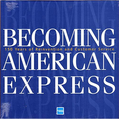Becoming American Express: 150 Years of Reinventio...