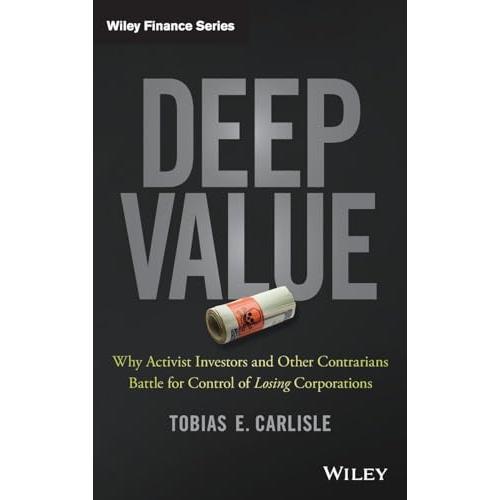 Deep Value: Why Activist Investors and Other Contr...