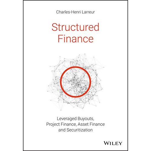 Structured Finance: Leveraged Buyouts, Project Fin...