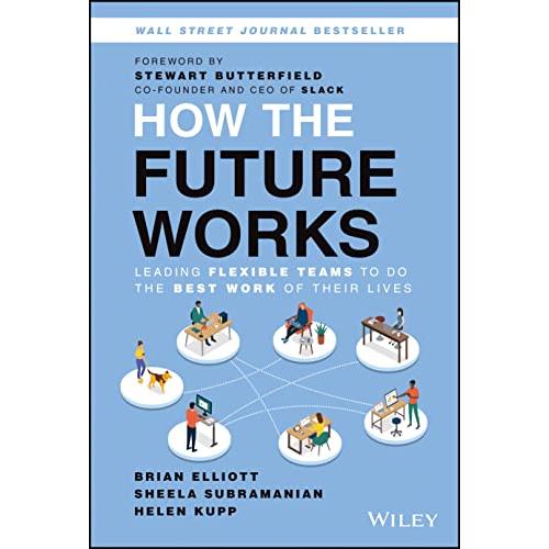 How the Future Works: Leading Flexible Teams To Do...