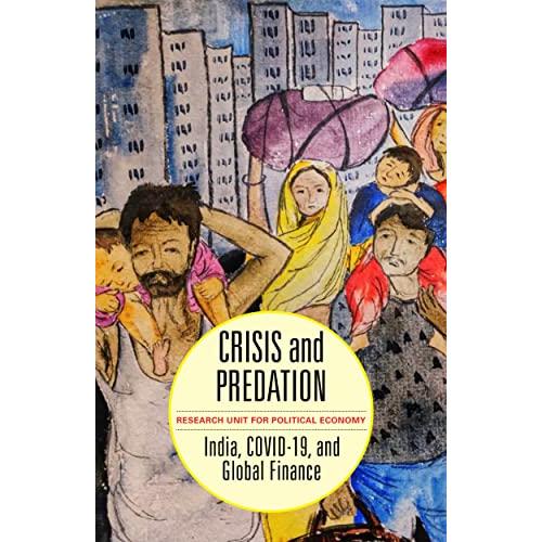 Crisis and Predation: India, Covid-19, and Global ...
