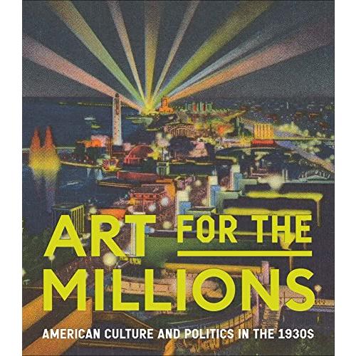 Art for the Millions: American Culture and Politic...