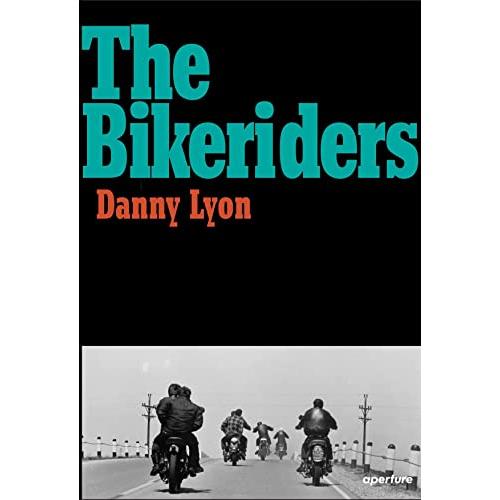 Danny Lyon: The Bikeriders【並行輸入品】