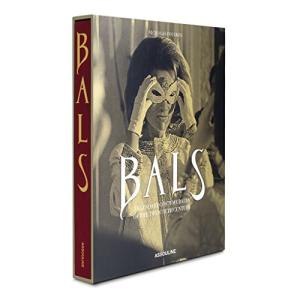 Bals: Legendary Balls of the Twentieth Century 【並行輸入品】の商品画像