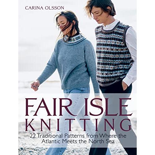 Fair Isle Knitting: 22 Traditional Patterns from W...