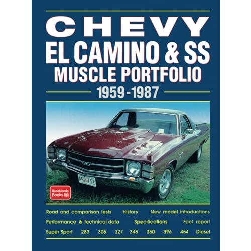 Chevy EL Camino &amp; SS 1959-1987 Muscle Portfolio: R...