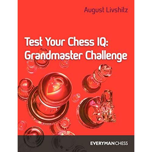 Test Your Chess IQ: Grandmaster Challenge/Book 3 (...