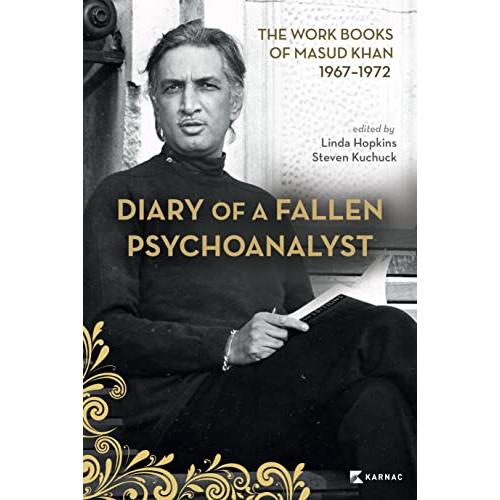 Diary of a Fallen Psychoanalyst: The Work Books of...