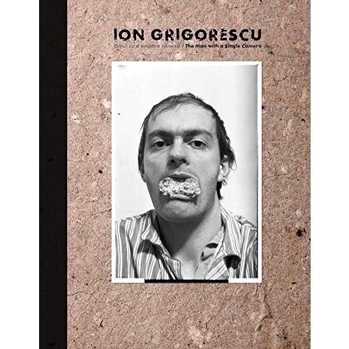 Ion Grigorescu: Omul cu o singur camer / The Man w...