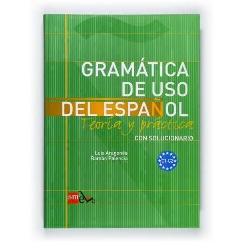 Gramatica de uso del Espanol - Teoria y practica: ...