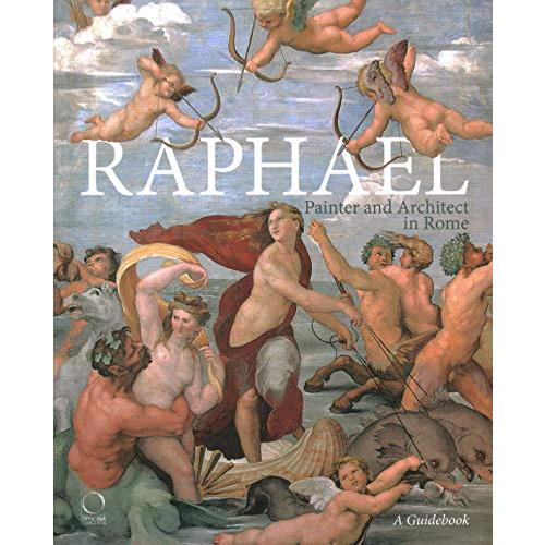 Raphael: Painter and Architect in Rome; A Guideboo...
