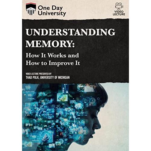 Understanding Memory: How It Works and How to Impr...