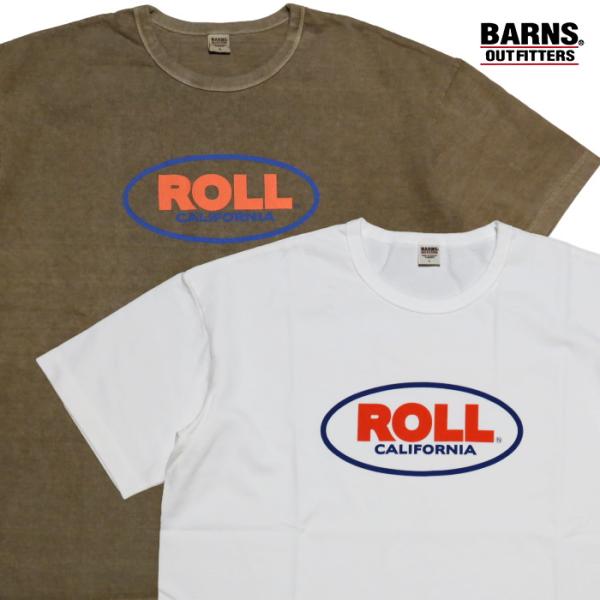 BARNS OUTFITTERS バーンズアウトフィッターズ Tシャツ"ROLL CALIFORNI...