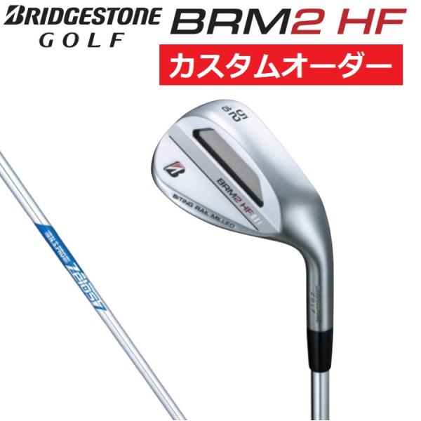 ブリヂストンゴルフ TOUR B BRM2 HF ウエッジ Zelos7/8【特注カスタムオーダー】