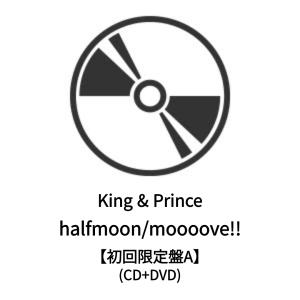 ◇ご注文より4営業日以内に発送◇ King & Prince / halfmoon/moooove!!【初回限定盤A】(CD+DVD) A6フォトカード付き｜hi-store