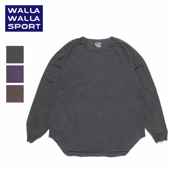 WALLA WALLA SPORT ワラワラスポーツ PIGMENT L/S LOOSE B.B.T...
