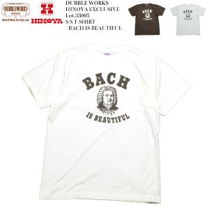 ダブルワークス DUBBLE WORKS 【ヒノヤ別注モデル】 33005HY-23 Tシャツ バッハ BACH メンズ | ヒノヤ HINOYA｜hinoya-ameyoko