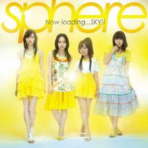 スフィア／Ｎｏｗ　ｌｏａｄｉｎｇ．．．ＳＫＹ！！（通常盤）