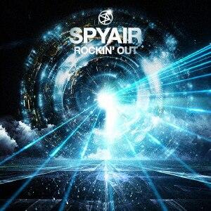 ＳＰＹＡＩＲ／ＲＯＣＫＩＮ’　ＯＵＴ