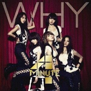 ４Ｍｉｎｕｔｅ／ＷＨＹ（初回限定盤Ａ）