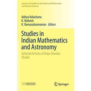 Studies in Indian Mathematics and Astronomy: Selected Articles of Kripa Sha