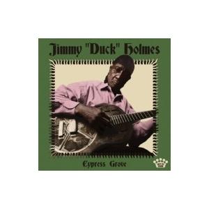 Jimmy Duck Holmes / Cypress Grove 輸入盤 〔CD〕｜hmv