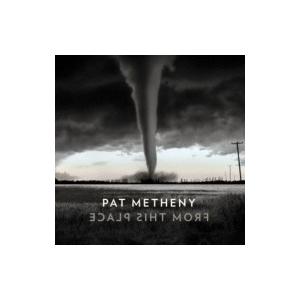 Pat Metheny パットメセニー  / From This Place 国内盤 〔CD〕｜hmv